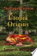 The Dragon Universe Utopia Origins