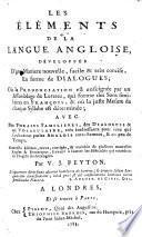 The Elements of the English Language ... explained ... by way of dialogue ... New edition, etc. Les Éléments de la Langue Angloise, etc