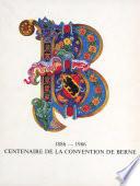 The First Hundred Years of the Berne Convention for the Protection of Literary and Artistic Works (French version)