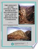 The Geology of the Central Virgin River Basin, Southwestern Utah, and Its Relation to Ground-water Conditions