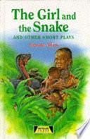The Girl and the Snake and Other Short Plays