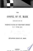 The Gospel of St. Mark translated into the French patois of the West Indies