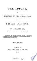 The idioms, or Exercises on the difficulties of the French language. [With] Key. With] Key