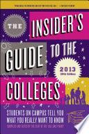 The Insider's Guide to the Colleges, 2013