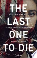 The last one to die - Roman - Légendes urbaines - Thriller - Dès 13 ans
