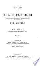 The Life of the Lord Jesus Christ