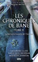 The Mortal Instruments, Les chroniques de Bane - tome 9 : La dernière bataille de l'Institut