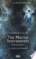 The Mortal Instruments, renaissance - tome 02 : Le prince des ténèbres