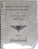 The new revised and enlarged works of the genealogies of the Catholic families of Aroostook County, Maine and the Catholic Diocese of Edmundston, New Brunswick