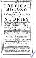 The Poetical History ... Englished, and enriched with observations ... The fourth edition corrected and amended, by Marius D'Assigny