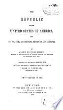 The Republic of the United States of America, and Its Political Institutions