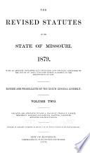 The Revised Statutes of the State of Missouri, 1879