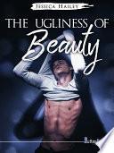 The Ugliness of Beauty