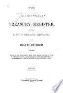 The United States Treasury Register Containing a List of Persons Employed in the Treasury Department
