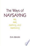 The Ways of Naysaying