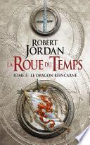 The Wheel of Time : Le Dragon réincarné