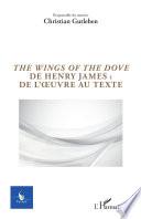 The Wings of the Dove de Henry James : de l'oeuvre au texte
