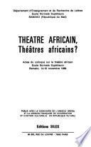 Théâtre africain, théâtres africains?