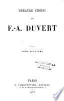 Théâtre choisi de F.-A. Duvert