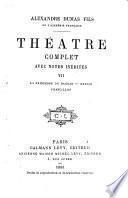 Théâtre comple: La princesse de Bagdad. Denise. Francillon