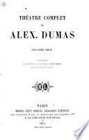 Théatre complet de Alex. Dumas...: Catilina. La jeunesse des mousquetaires. Les mousquetaires
