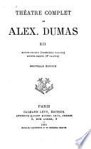 Théâtre complet de Alex. Dumas