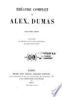 Théâtre complet de Alex. Dumas
