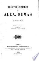 Théatre complet de Alex. Dumas...: Kean. Piquillo. Caligula. Paul Jones. L'alchemiste