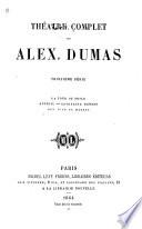 Théatre complet de Alex. Dumas...: La tour de Nesle. Angéle. Catherine Howard. Don Juan de Marana