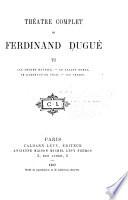 Théâtre complet de Ferdinand Dugué