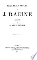 Théâtre complet de J. Racine