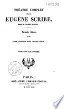 Théâtre complet de M. Eugène Scribe...
