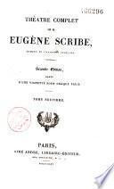 Théâtre complet de M. Eugène Scribe...