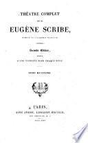 Théâtre complet de M. Eugène Scribe. Seconde édition, ornée d'un vignette pour chaque pièce