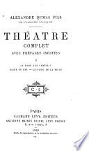 Théatre complet: La dame aux camelias. Diane de Lys. Le bijou de la reine