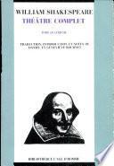 Théâtre complet: La première partie du roi Henri IV, La deuxième partie du roi Henri IV, Les joyeuses épouses de Windsor, La vie du roi Henri V