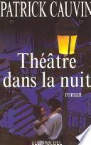 Théâtre dans la nuit