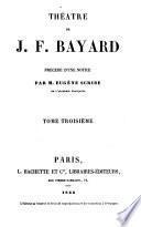 Théâtre de J.F. Bayard: Le reine de seize ans. La manie des places, ou La folie du siècle. En société avec Scribe. Marie Mignot. En société avec Paul Duport. Louise, ou La réparation. En société avec Scribe et Mélesville. Philippe. En société avec Scribe et Mélesville. Les trois maîtresses, ou Une cour d'Allemagne. En société avec Scribe. Le budget d'un jeune ménage. En société avec Scribe. Appendice