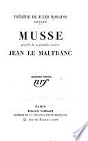 Théâtre de Jules Romains: Musse, précédé de sa 1re version: Jean Le Maufranc. [1929