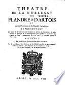 Theatre de la Noblesse de Flandre & d'Artois et autres provinces de Sa Majesté catholique ....