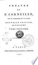 Theatre de P. Corneille, avec les commentaires de Voltaire. Tome premier [-douzieme]