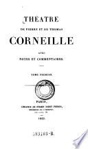 Theatre de Pierre et de Thomas Corneille avec notes et commentaires