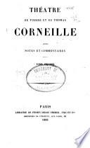 Théàtre de Pierre et de Thomas Corneille:pbavec notes et commentaires ...