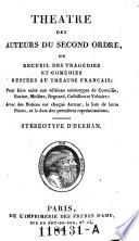 Théâtre des auteurs du second ordre, ou Recueil des tragédies et comédies restées au Théâtre français