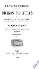 Théatre des évènements racontés dans les divines écritures ou L'ancien et le nouvel Orient
