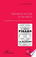Théâtre et pouvoir au dix-neuvième siècle