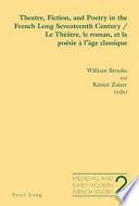 Theatre, Fiction, and Poetry in the French Long Seventeenth Century