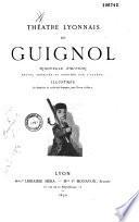 Théâtre Lyonnais de Guignol...illustré