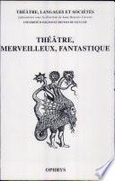 Théâtre, merveilleux, fantastique