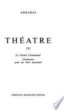 Théâtre panique: Le couronnement. Le grand cérémonial. Concert dans un œuf. Cérémonie pous un noir assassiné